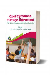 Özel Eğitimde Türkçe Öğretimi -Özel Eğitim ve Kaynaştırma/Bütünleştirme Sınıfları İçin - 1