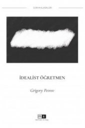 Idealist Öğretmen – Grigory Petrov - Mihran Kitap - 1