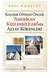 Kolomb Dönemi Öncesi amerikan Kızılderililerinin Altay Kökenleri - 1