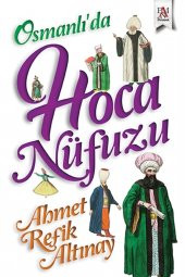 Osmanlı’da Hoca Nüfuzu - Ahmet Refik Altınay 9786057739926 - 1