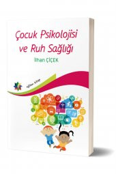 Çocuk Psikolojisi Ve Ruh Sağlığı Ilhan Çiçek Yayınları - 1