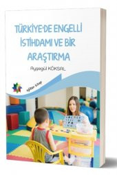 Türkiye’de Engelli Istihdamı Ve Bir Araştırma - Ayşegül Köksal 9786057754578 - 1