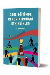 Özel Eğitimde Rekor Kırdıran Etkinlikler H. Mine Küçük Yayınları - 1