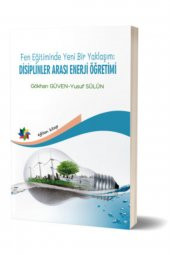 Fen Eğitiminde Yeni Bir Yaklaşım: Disiplinler Arası Enerji Öğretimi Gökhan Güven Yayın - 1