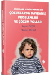 Anne - Baba Ve Öğretmenler Için Çocuklarda Davranış Problemleri Ve Çözüm Yolları - 1