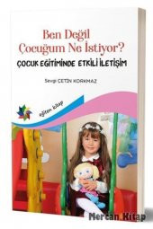 Ben Değil Çocuğum Ne Istiyor? - Sevgi Çetin Korkmaz 9786257083249 - 1