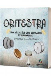 Orffestra Türk Müziği ile Orff Schulwerk Uygulamaları - 1