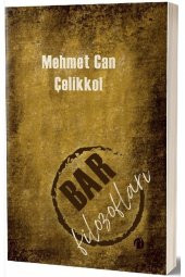 Bar Filozofları - Mehmet Can Çelikkol 9786257527316 - 1