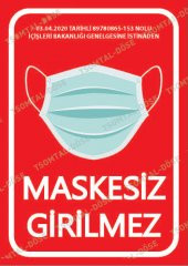 Maskesiz Girilmez Uyarı Tabelası ve Etiketi  İÇ MEKANA UYGUN (DEKOTELİ) - 1