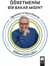 Öğretmenim Bir Bakar Mısın? - Öğretmenin Gücü Üzerine - Doğan Cüceloğlu - 1