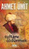 Yapı Kredi Yayınları Ahmet Ümit Sultanı Öldürmek - 2