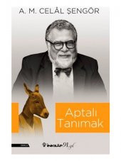 Aptalı Tanımak - A.M. Celal Şengör - 1