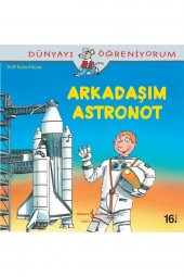 Arkadaşım Astronot / Dünyayı Öğreniyorum - 1