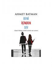 Beni İçinden Sev – Ahmet Batman - 1
