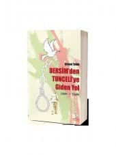 Dersimden Tunceliye Giden Yol 1930-1938 - Bülent Tekin - 1
