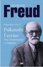 Psikanaliz Üzerine - Yeni Araştırmalar ve Bulgular (Psikanalize - 1