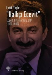 Halkçı Ecevit: Ecevit-Ortanın Solu- CHP 1960-1980 - 1