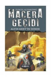 Macera Geçidi-10 Altın Kentin İzniyle (Ciltli) Tuncel Altınköprü - 1