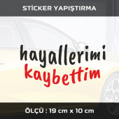 HAYALLERİMİ KAYBETTİM -  2 adet sticker etiket araba motosiklet kask cam dolap uyumlu yapıştırma - 1
