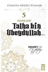 Cennetle Müjdeli Sahabe Yaşayan Şehit Talha Bin Ubeydullah R.A. MEHMET YILDIZ - 1