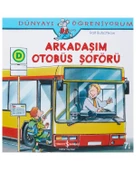 Dünyayı Öğreniyorum Arkadaşım Otobüs Şoförü İş Bankası - 1