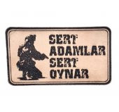 SERT ADAMLAR SERT OYNAR  Deri PEÇ - Arma - Askeri Patch thumbnail 1