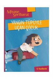 Yangın Tüpüyle Uçan Çocuk - Miyase Sertbarut - - 1