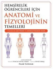 HEMŞİRELİK ÖĞREN.İÇİN ANATOMİ VE FİZYOLOJİNİN TEMELLER - PALME - 1
