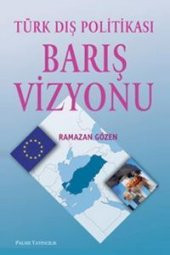 TÜRK DIŞ POLİTİKASI BARIŞ VİZYONU - PALME - 1