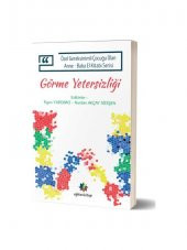 Özel Gereksinimli Çocuğu Olan Anne – Baba El Kitabı Serisi - Görme Yetersizliği - Figen Yardımcı - 1