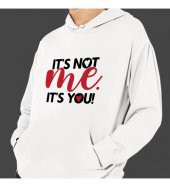 Sevgililer Gününe Özel it's not me, it's you Temalı Kapşonlu Beyaz Unisex Sweatshirt HK2523 - 1