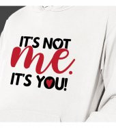 Sevgililer Gününe Özel it's not me, it's you Temalı Kapşonlu Beyaz Unisex Sweatshirt HK2523 - 2
