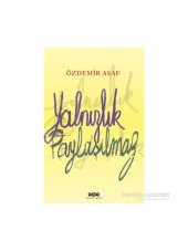 Yalnızlık Paylaşılmaz - Özdemir Asaf - 1