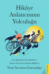 Hikaye Anlatıcısının Yolculuğu - Nuri Sevsem Gürvardar 9786053118329 - 1