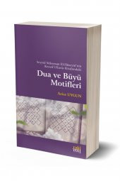 Seyyid Süleyman El-hüseyni nin Kenzül Havas Kitabındaki Dua Ve Büyü Motifleri - 3