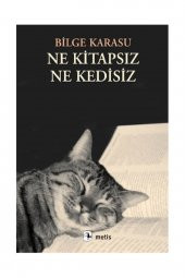 Ne Kitapsız Ne Kedisiz - Bilge Karasu - - 1