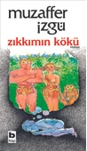 Bilgi Yayınevi Muzaffer İzgü Zıkkımın Kökü - 1