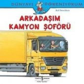 Dünyayı Öğreniyorum - Arkadaşım Kamyon Şoförü - 1