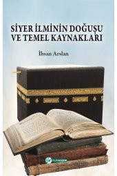 Siyer Ilminin Doğuşu Ve Temel Kaynakları - Ihsan Arslan 9786050685091 - 1
