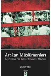 Arakan Müslümanları & Kaybolmaya Yüz Tutmuş Bir Halkın Hikayesi - 1