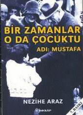 Bir Zamanlar O da Çocuktu Adı: Mustafa - 1
