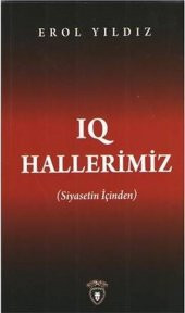 IQ Hallerimiz(Siyasetin  İçinden) - Erol Yıldız - 1