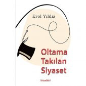 Oltama Takılan Siyaset - Erol Yıldız - 2