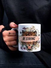 Be Strong Yazılı Kaplan Motivasyon Özel Tasarım Baskılı Kupa Bardak Hediye Çay-Kahve Bardağı - 1