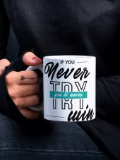 If you never try youll never win Yazılı Özel Tasarım Baskılı Kupa Bardak Çay-Kahve Bardağı - 1