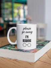 Please Go Away I'm Reading Yazılı Kitap Temalı Eğlenceli Özel Tasarım Baskılı Kupa Bardak 005 - 2