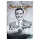 HAYATIM EĞİTİM - OTOBİYOGRAFİ GÖRÜŞLER VE ANILAR ENVER YÜCELi - 1