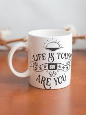 Life is Tough Yazılı Motivasyon Temalı Özel Tasarım Baskılı Kupa Bardak Hediye Çay-Kahve Bardağı - 2