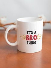 Its Bro Thing Yazılı Eğlenceli Özel Tasarım Baskılı Kupa Bardak Hediye Çay-Kahve Bardağı - 2