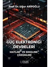 GÜÇ ELEKTRONİĞİ DEVRELERİ MATLAB VE SIMULINK ÇÖZÜMLERİ (PALME) - 1